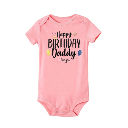 Happy Birthday Daddy I Love You Toddler Boys Girls Infant Clothes Newborn Baby Bodysuit Short Sleeve Summer Romper Birthday Gift