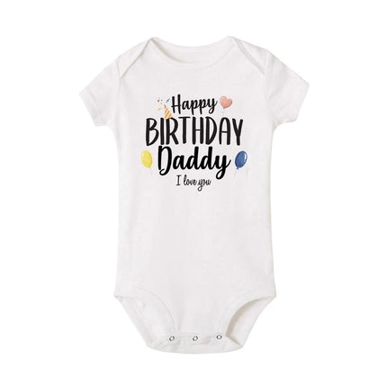 Happy Birthday Daddy I Love You Toddler Boys Girls Infant Clothes Newborn Baby Bodysuit Short Sleeve Summer Romper Birthday Gift