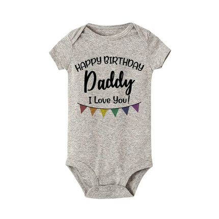 Happy Birthday Daddy I Love You Toddler Boys Girls Infant Clothes Newborn Baby Bodysuit Short Sleeve Summer Romper Birthday Gift